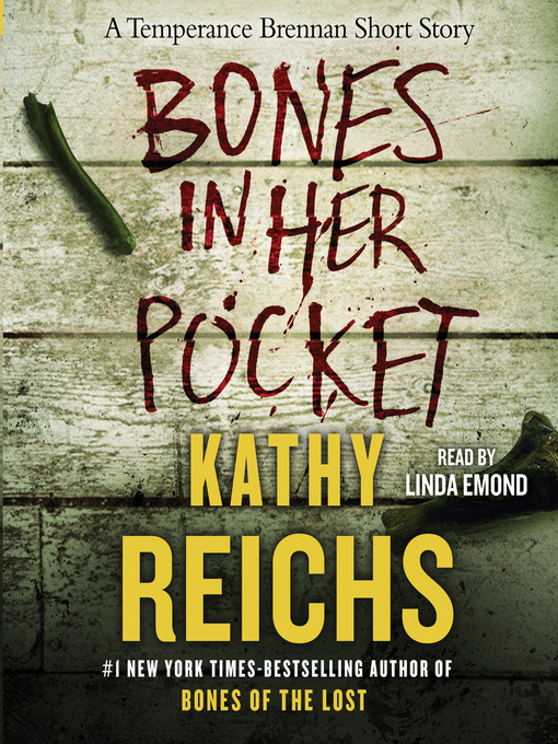 Title details for Bones in Her Pocket by Kathy Reichs - Wait list